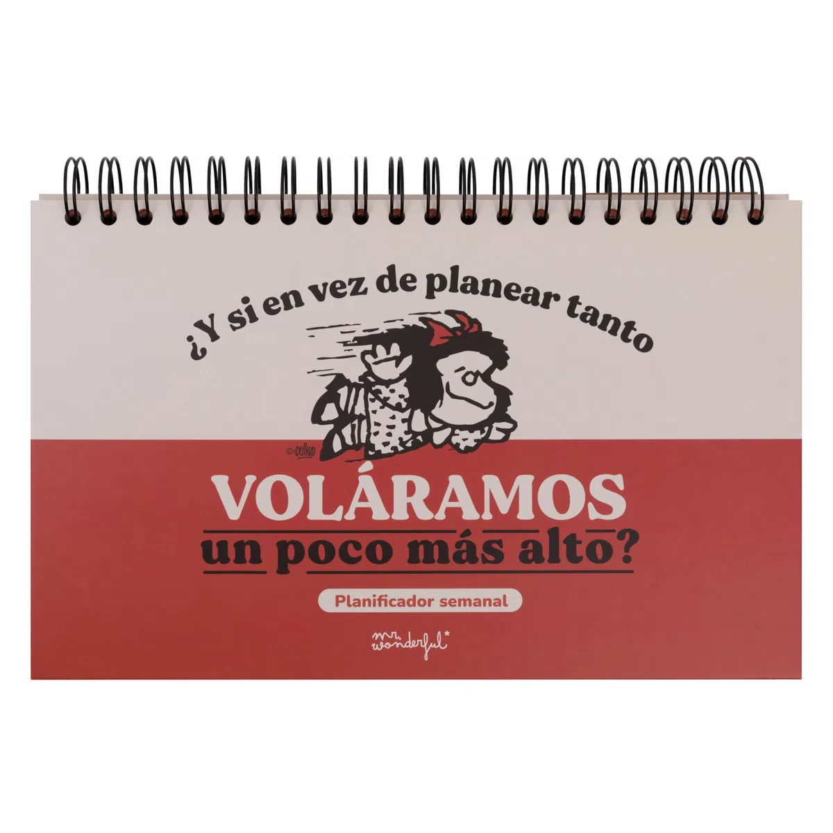 Mr. Wonderful - Planificador semanal Mafalda - ¿Y si en vez de planear tanto voláramos un poco más alto?