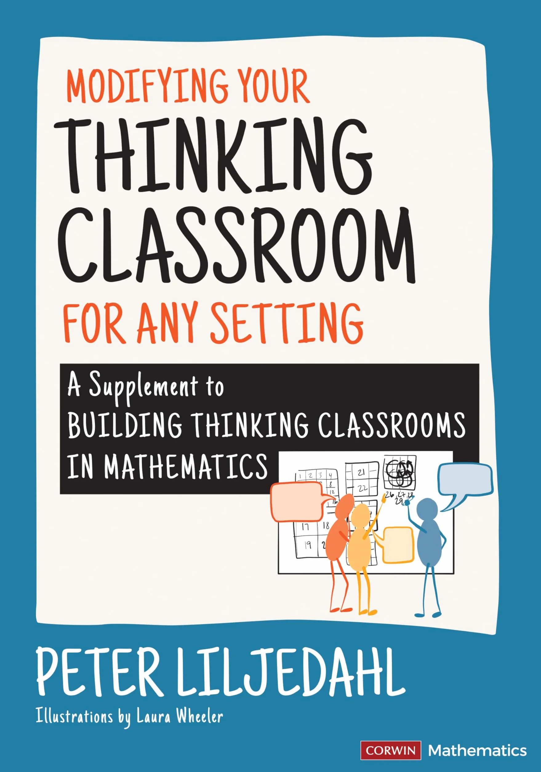 Modifying Your Thinking Classroom for Different Settings: A Supplement to Building Thinking Classrooms in Mathematics (Corwin Mathematics Series)
